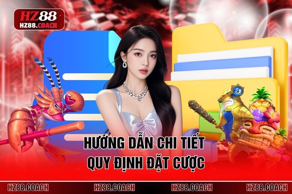 Hướng dẫn chi tiết quy định đặt cược Hướng dẫn chi tiết quy định đặt cược