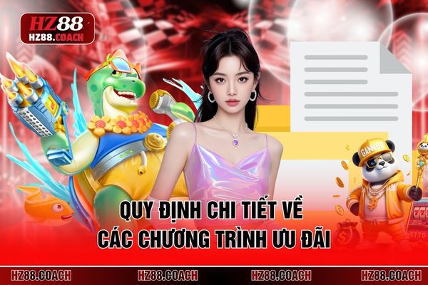Quy định chi tiết về các chương trình ưu đãi Quy định chi tiết về các chương trình ưu đãi